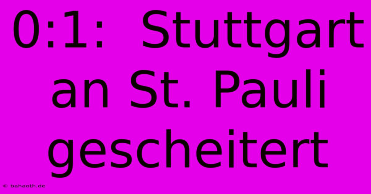 0:1:  Stuttgart An St. Pauli Gescheitert