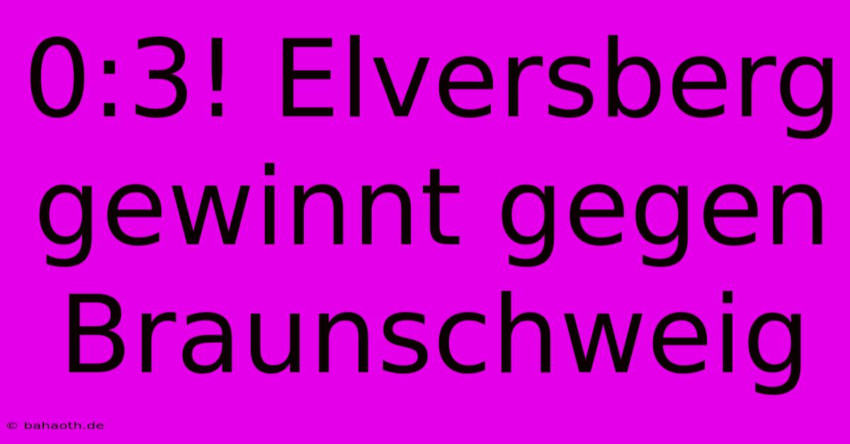 0:3! Elversberg Gewinnt Gegen Braunschweig