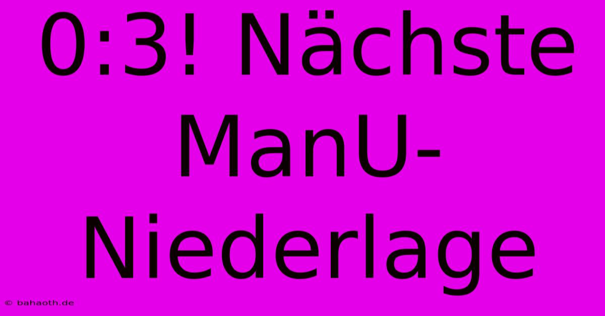 0:3! Nächste ManU-Niederlage