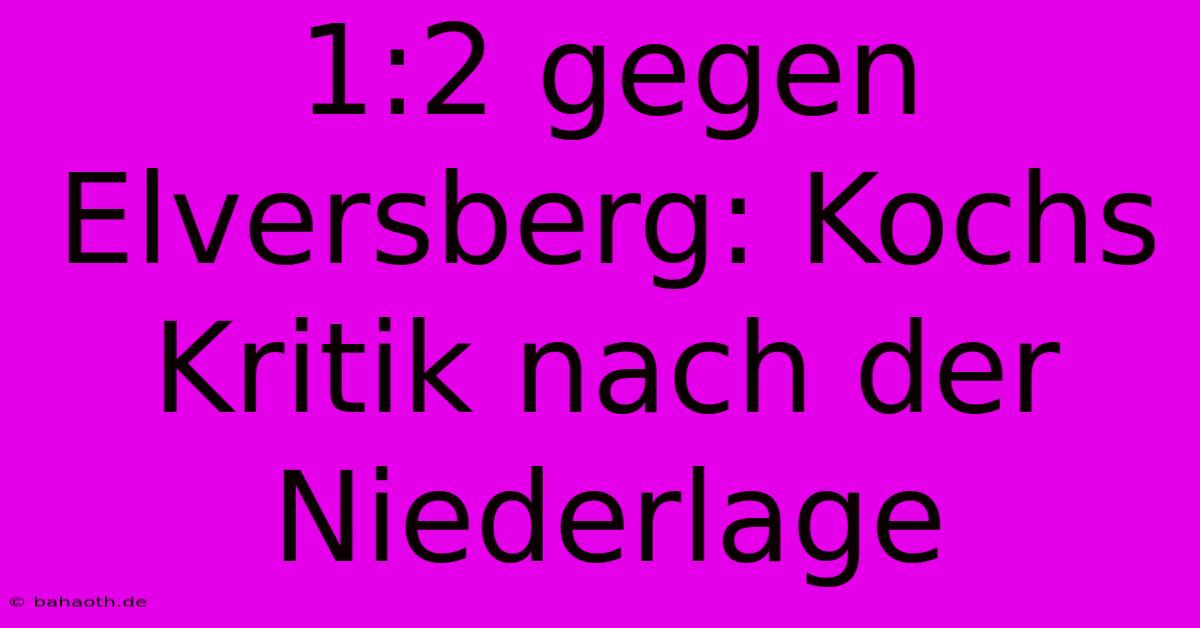 1:2 Gegen Elversberg: Kochs Kritik Nach Der Niederlage