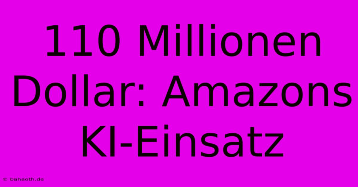 110 Millionen Dollar: Amazons KI-Einsatz