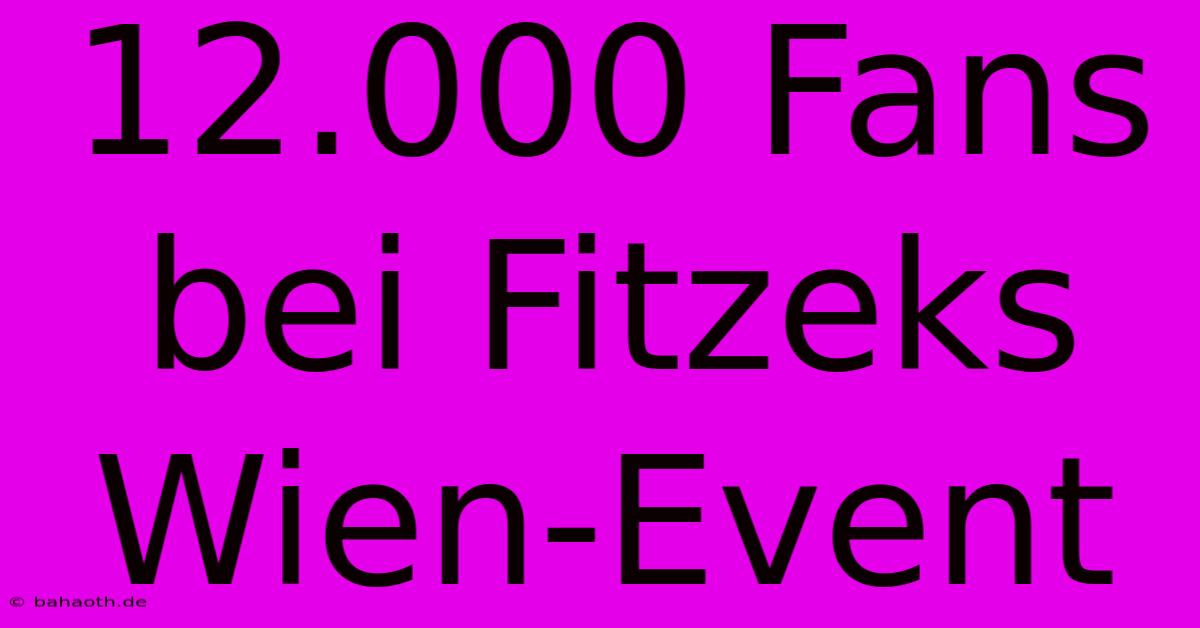 12.000 Fans Bei Fitzeks Wien-Event