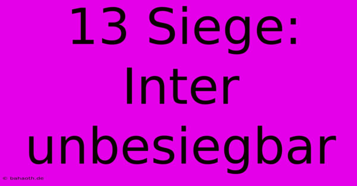 13 Siege: Inter Unbesiegbar