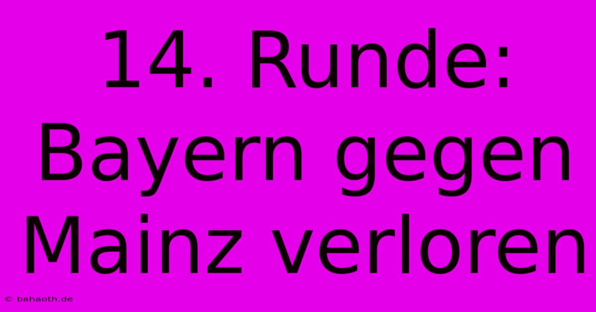 14. Runde: Bayern Gegen Mainz Verloren