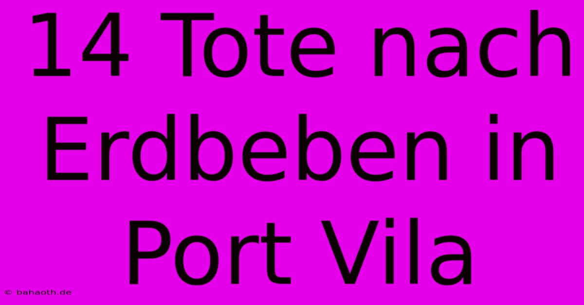 14 Tote Nach Erdbeben In Port Vila