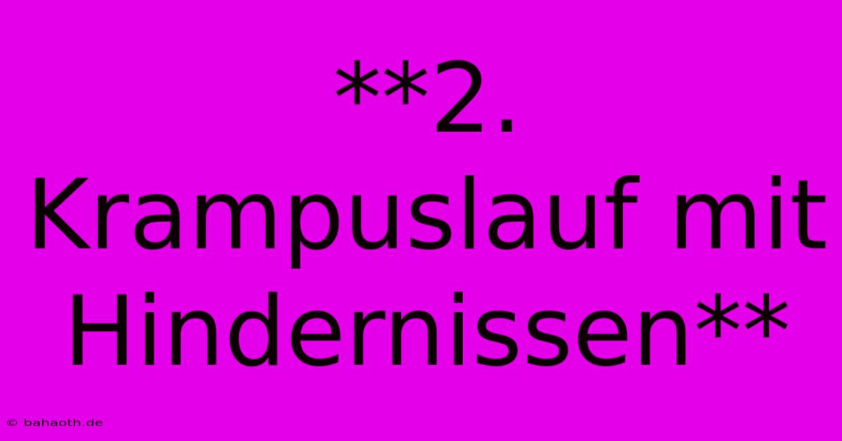 **2. Krampuslauf Mit Hindernissen**