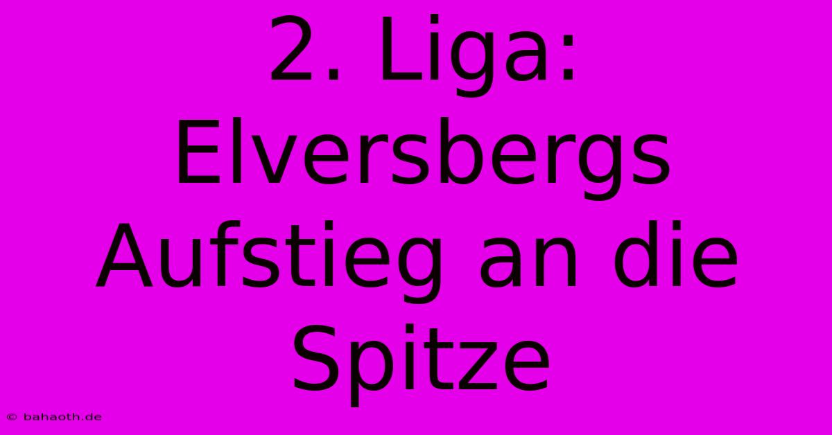 2. Liga: Elversbergs Aufstieg An Die Spitze