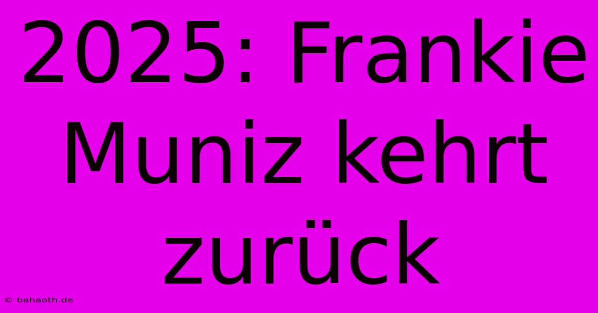 2025: Frankie Muniz Kehrt Zurück