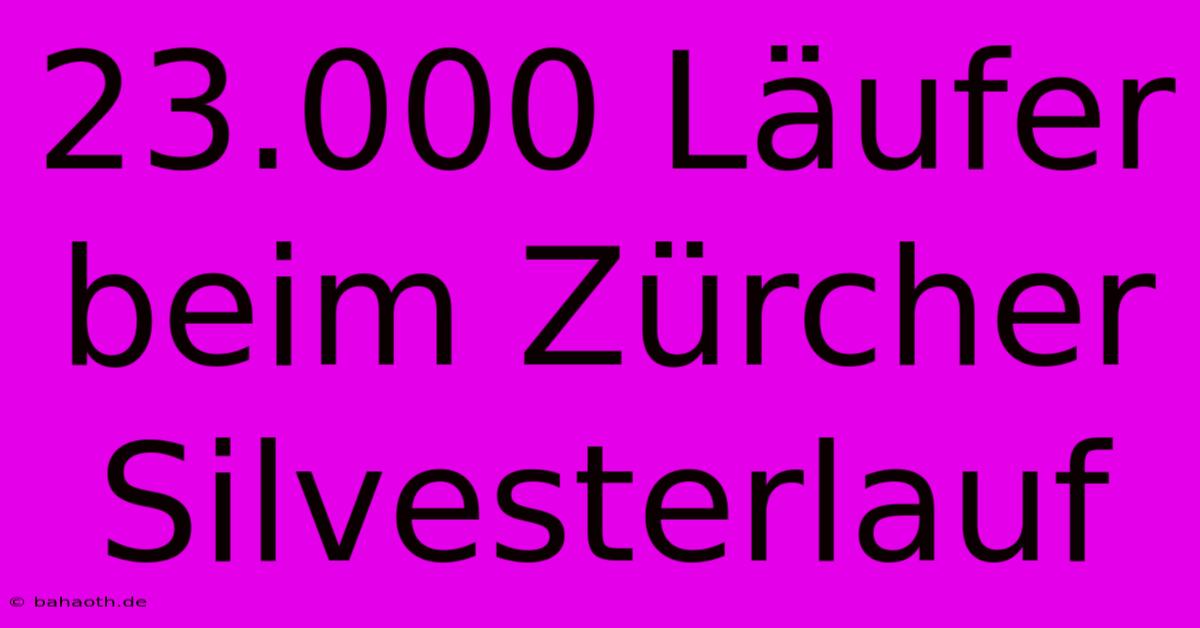 23.000 Läufer Beim Zürcher Silvesterlauf