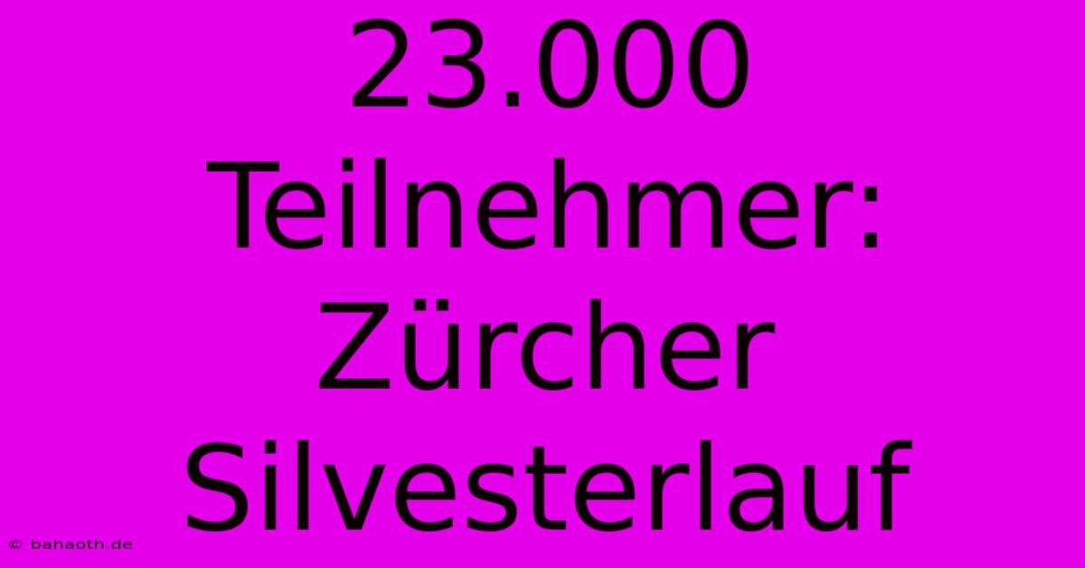 23.000 Teilnehmer: Zürcher Silvesterlauf