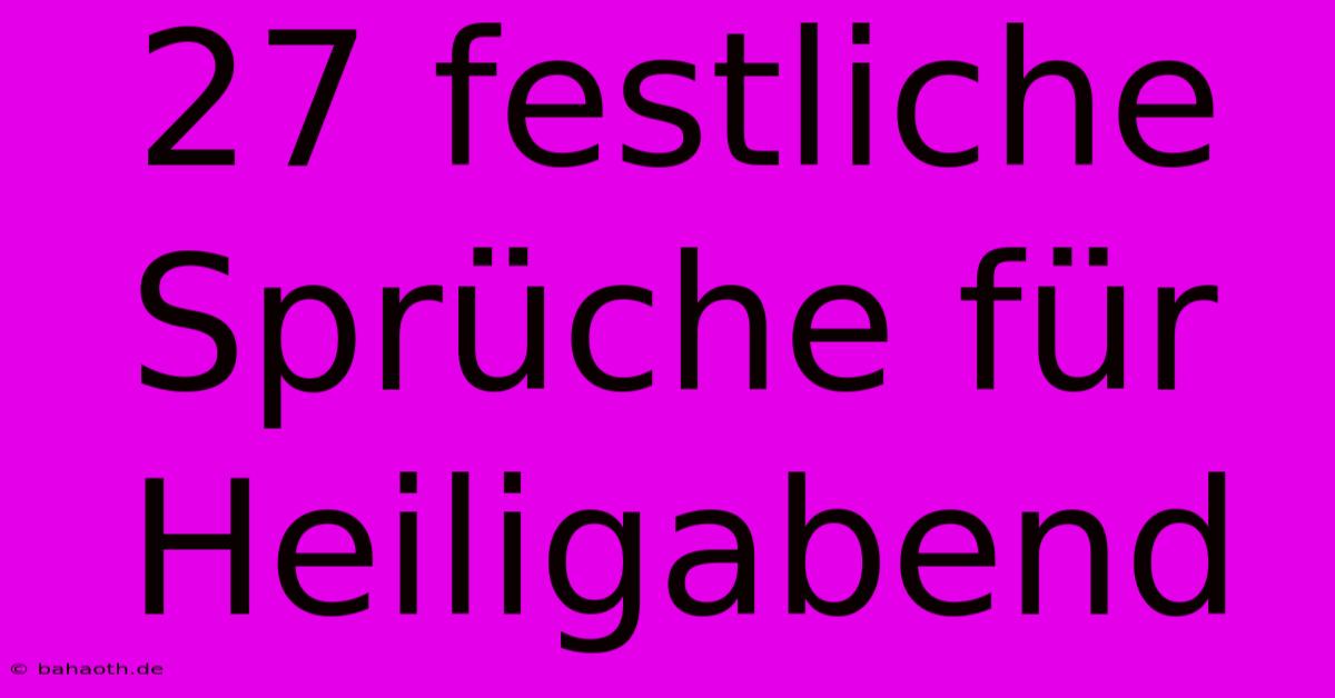 27 Festliche Sprüche Für Heiligabend