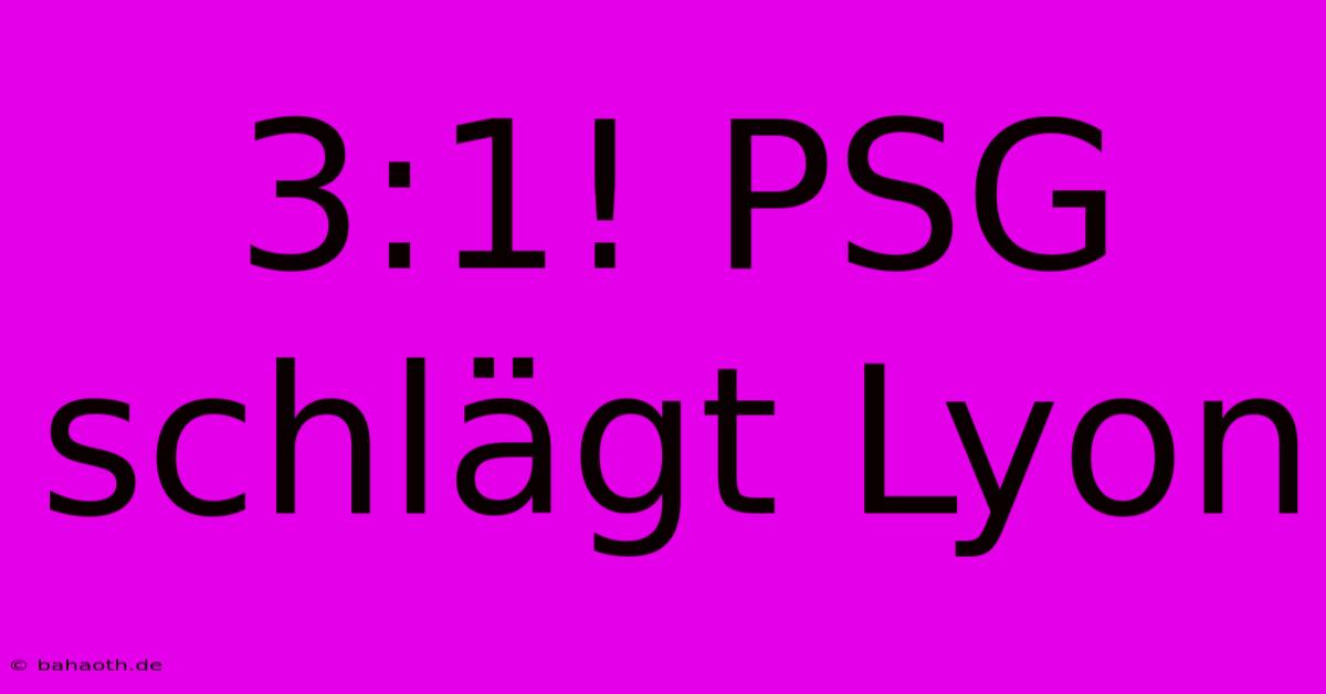 3:1! PSG Schlägt Lyon