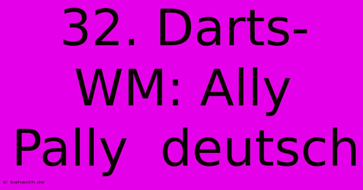 32. Darts-WM: Ally Pally  Deutsch