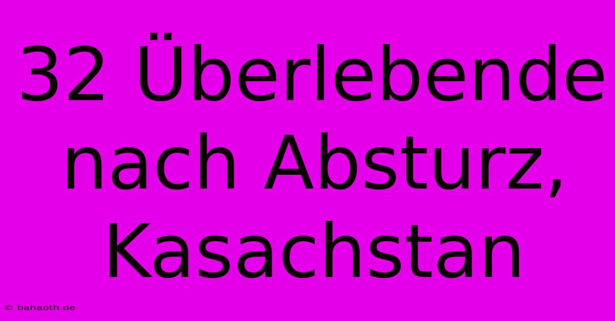 32 Überlebende Nach Absturz, Kasachstan