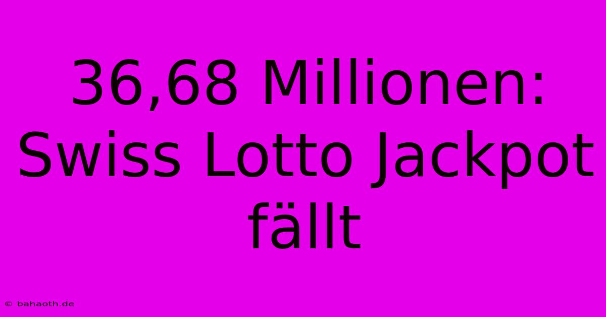 36,68 Millionen: Swiss Lotto Jackpot Fällt