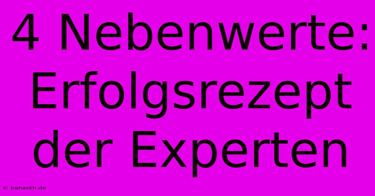 4 Nebenwerte:  Erfolgsrezept Der Experten