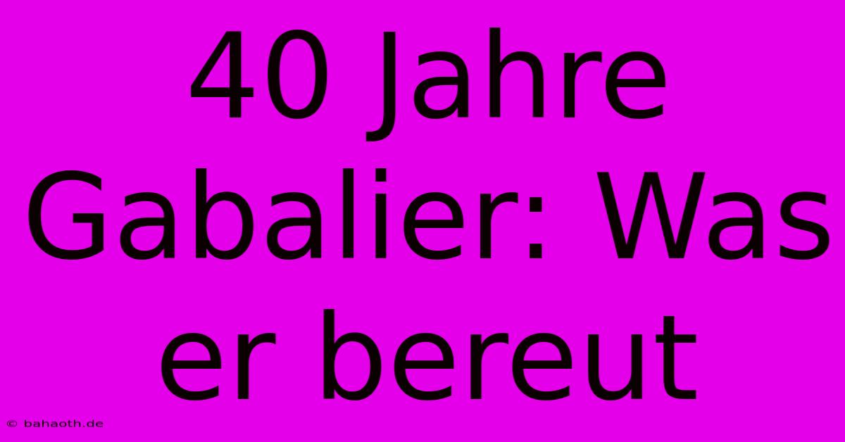 40 Jahre Gabalier: Was Er Bereut