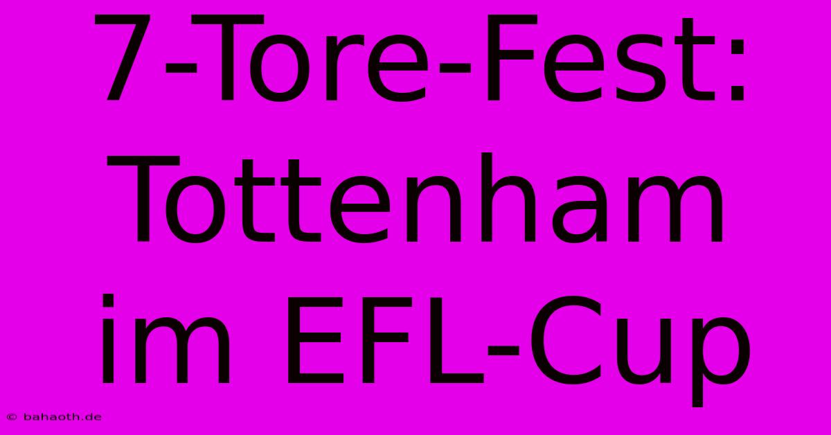 7-Tore-Fest: Tottenham Im EFL-Cup