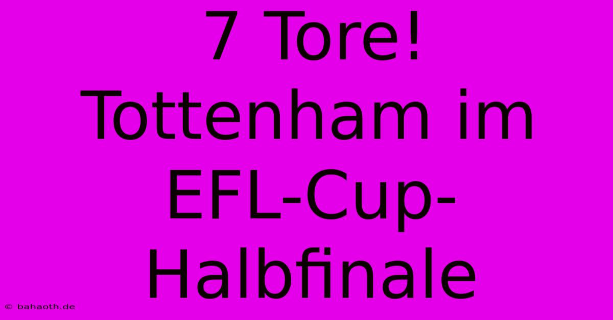 7 Tore! Tottenham Im EFL-Cup-Halbfinale