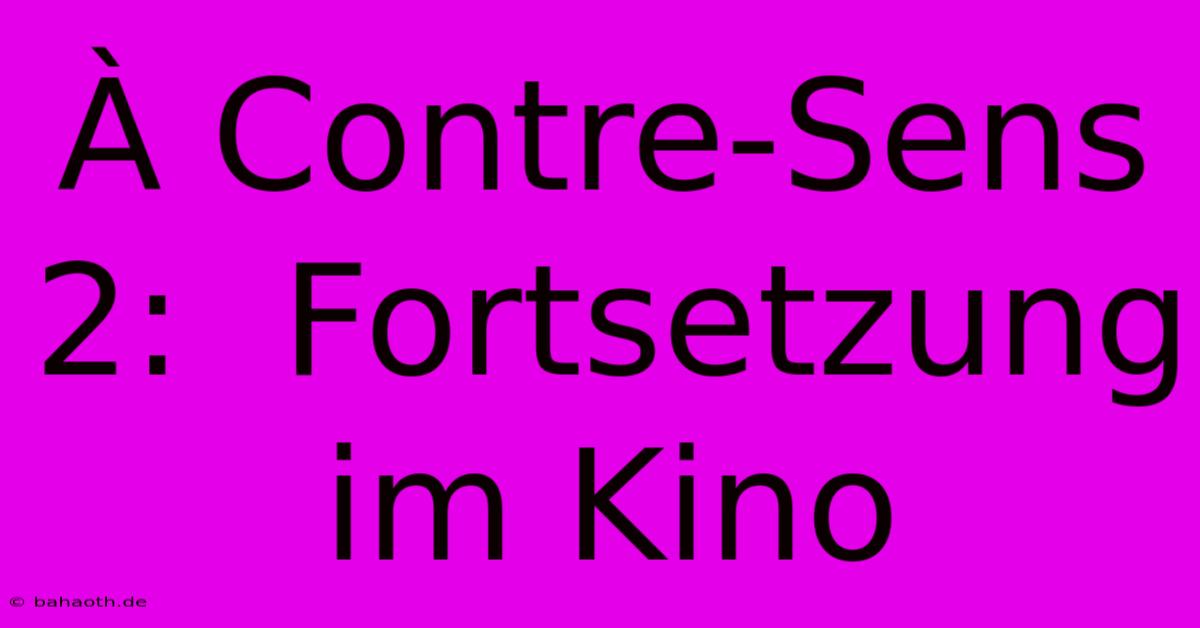 À Contre-Sens 2:  Fortsetzung Im Kino