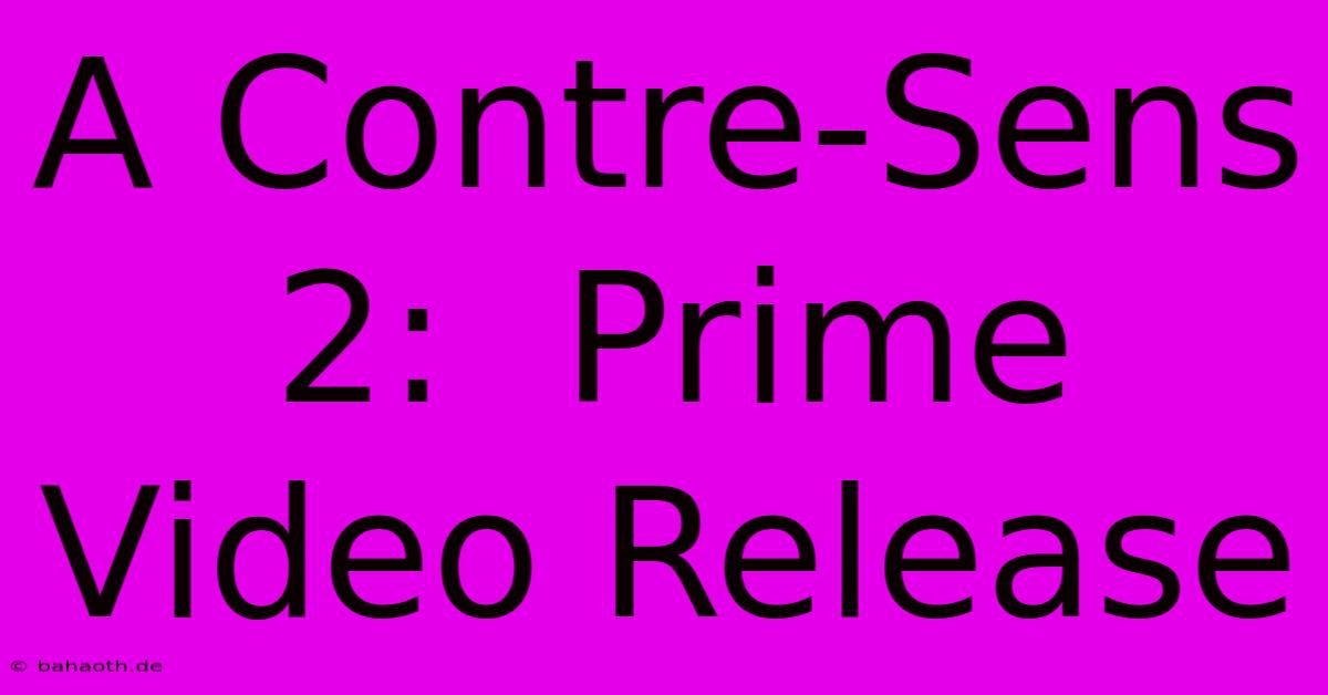 A Contre-Sens 2:  Prime Video Release