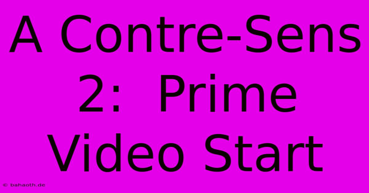 A Contre-Sens 2:  Prime Video Start