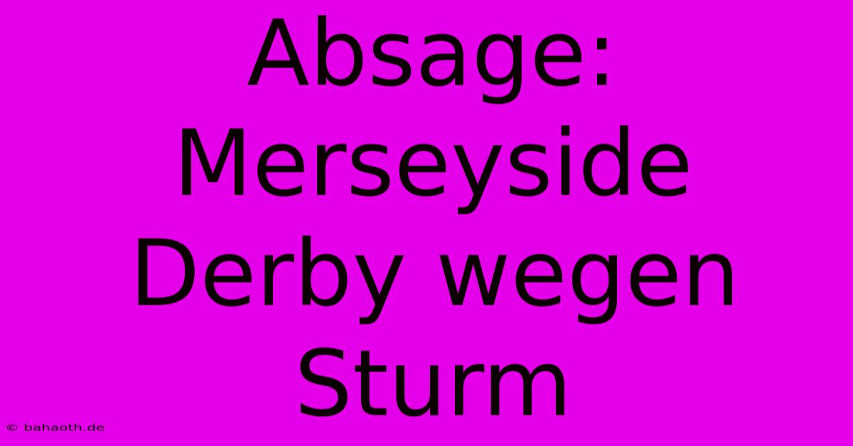 Absage: Merseyside Derby Wegen Sturm