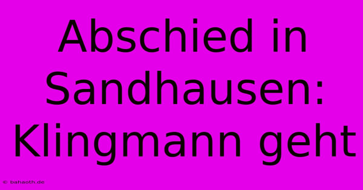 Abschied In Sandhausen: Klingmann Geht