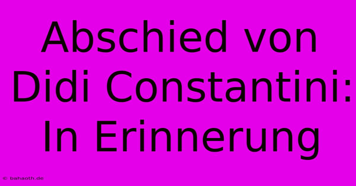 Abschied Von Didi Constantini: In Erinnerung