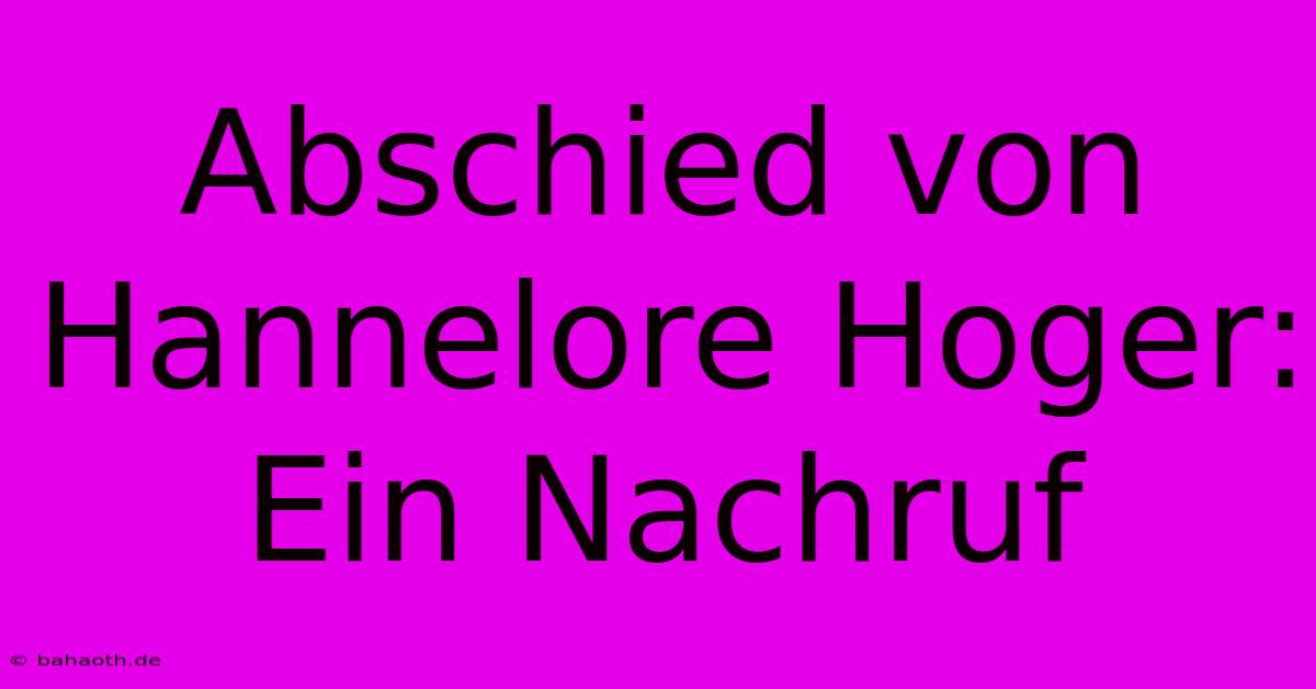 Abschied Von Hannelore Hoger: Ein Nachruf