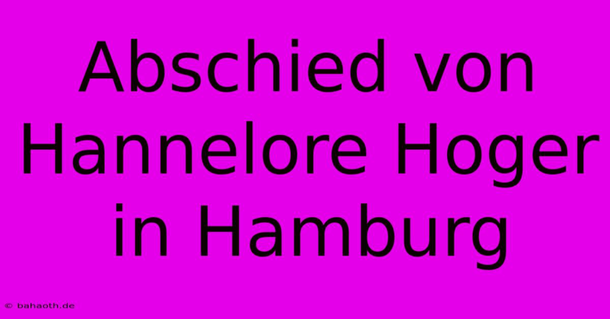 Abschied Von Hannelore Hoger In Hamburg