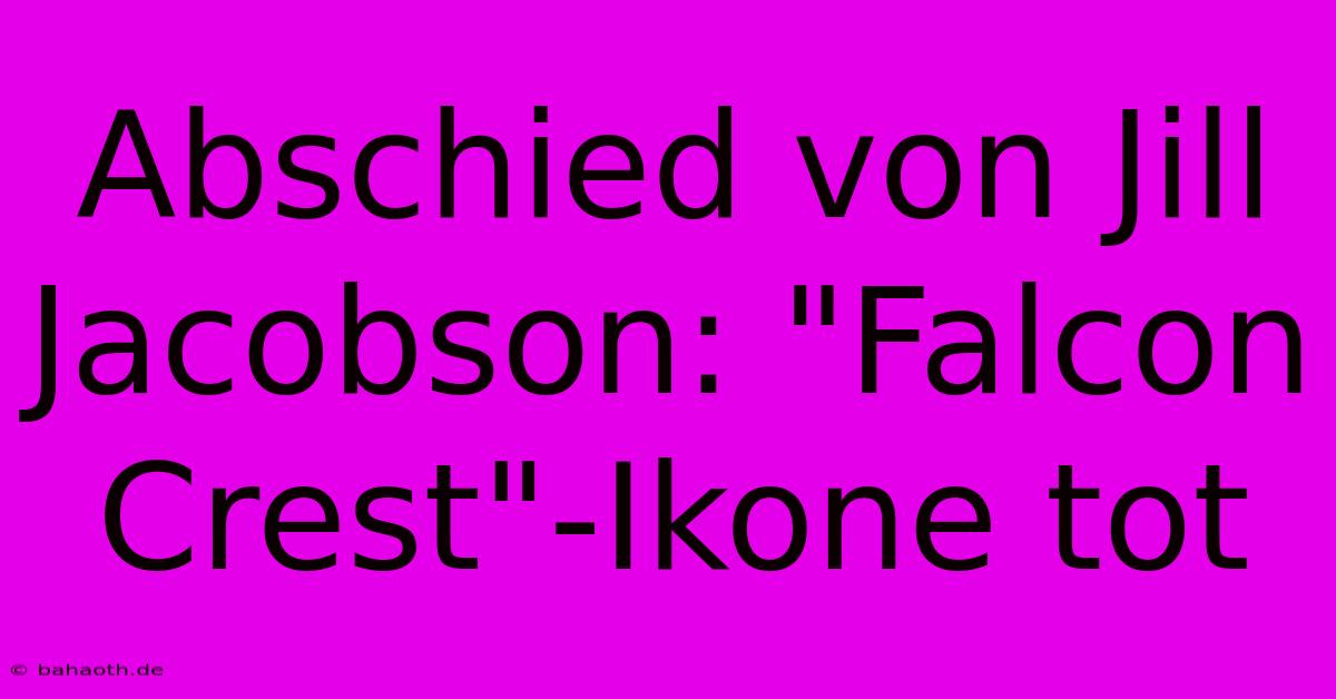 Abschied Von Jill Jacobson: 