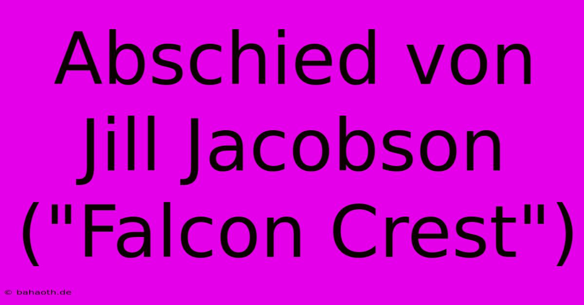 Abschied Von Jill Jacobson (