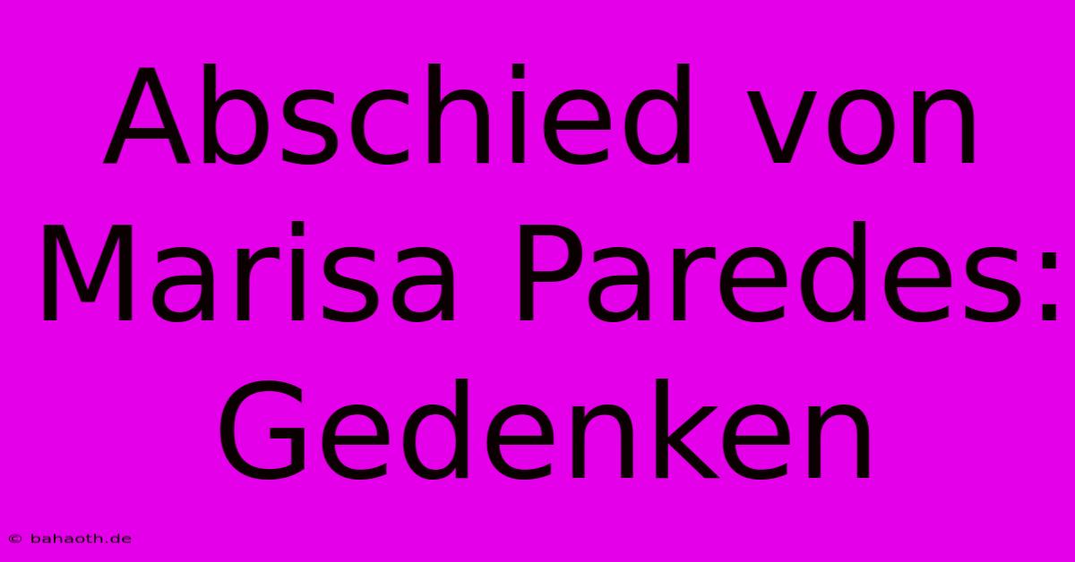 Abschied Von Marisa Paredes: Gedenken