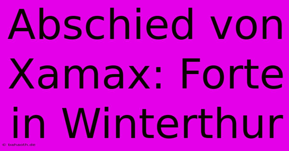 Abschied Von Xamax: Forte In Winterthur