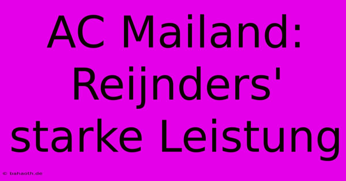 AC Mailand: Reijnders' Starke Leistung