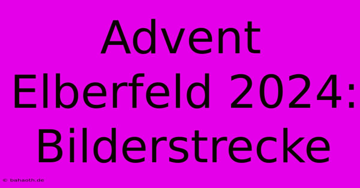 Advent Elberfeld 2024: Bilderstrecke