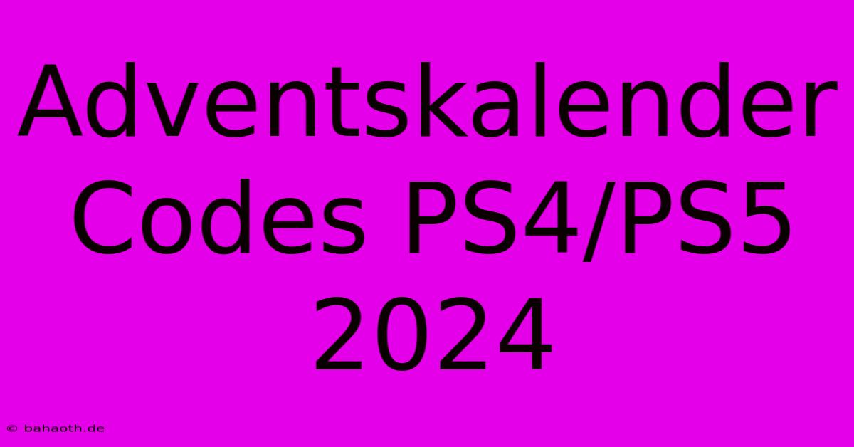 Adventskalender Codes PS4/PS5 2024