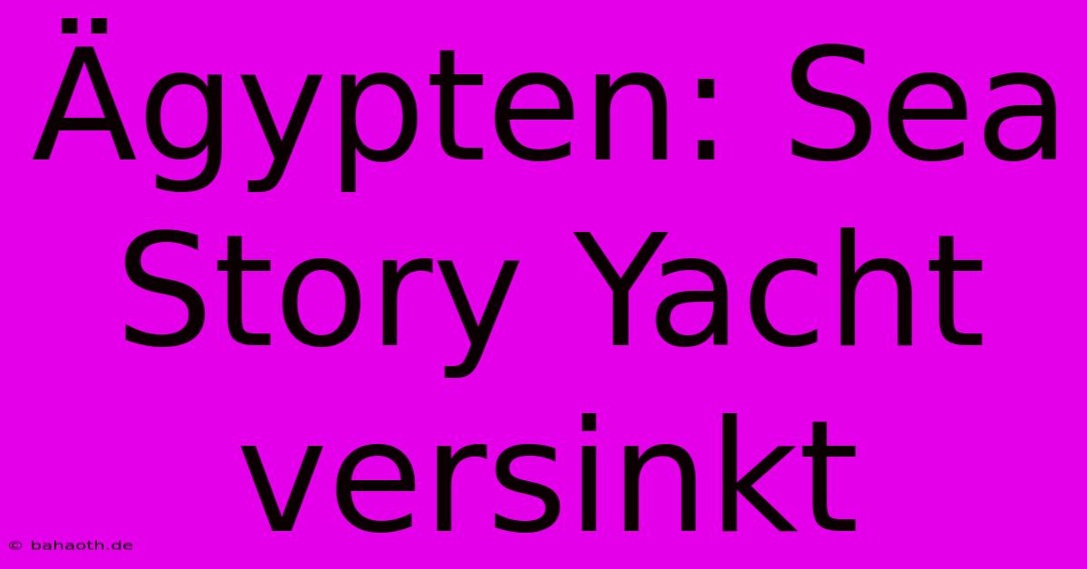 Ägypten: Sea Story Yacht Versinkt