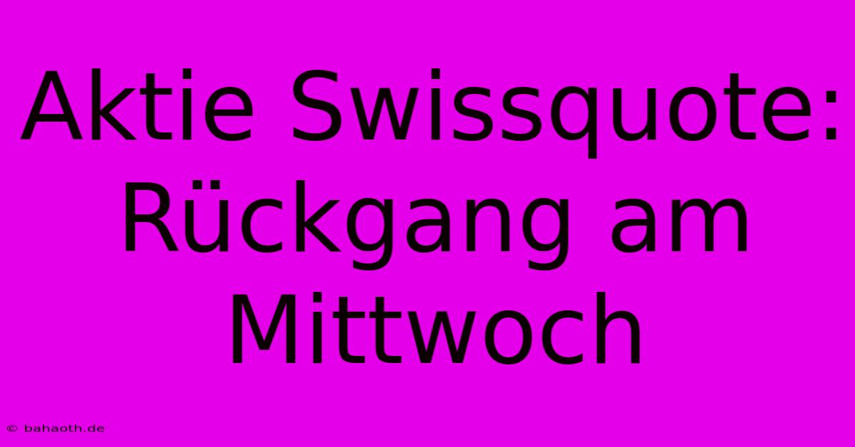 Aktie Swissquote: Rückgang Am Mittwoch