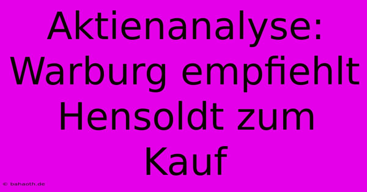 Aktienanalyse: Warburg Empfiehlt Hensoldt Zum Kauf