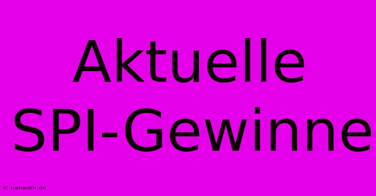 Aktuelle SPI-Gewinne