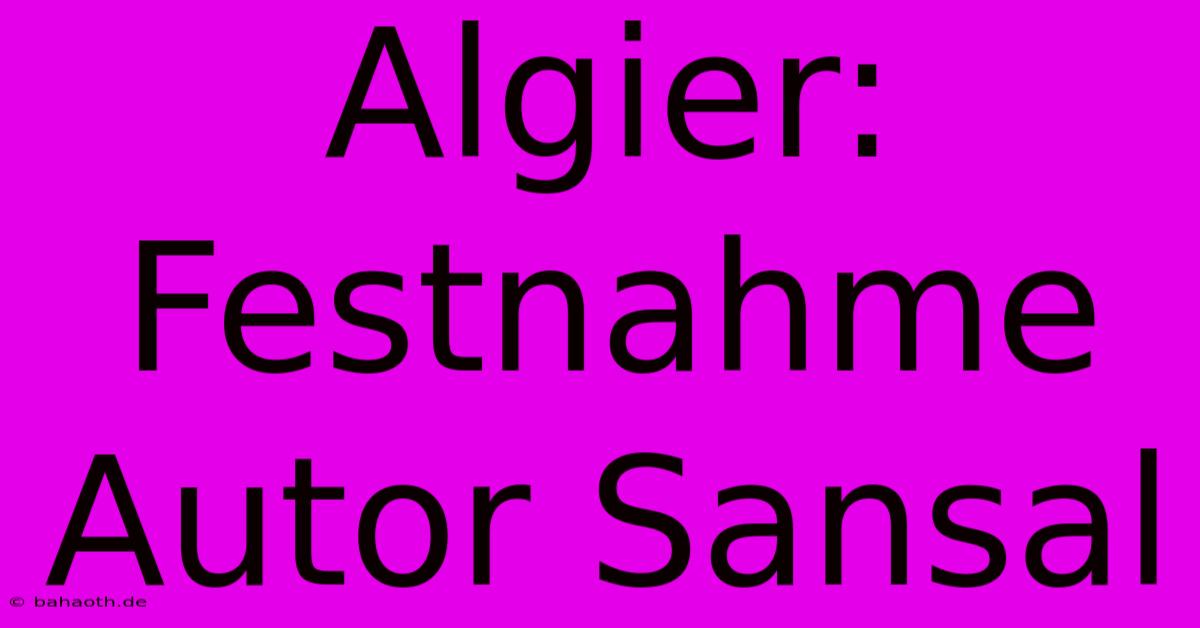 Algier: Festnahme Autor Sansal