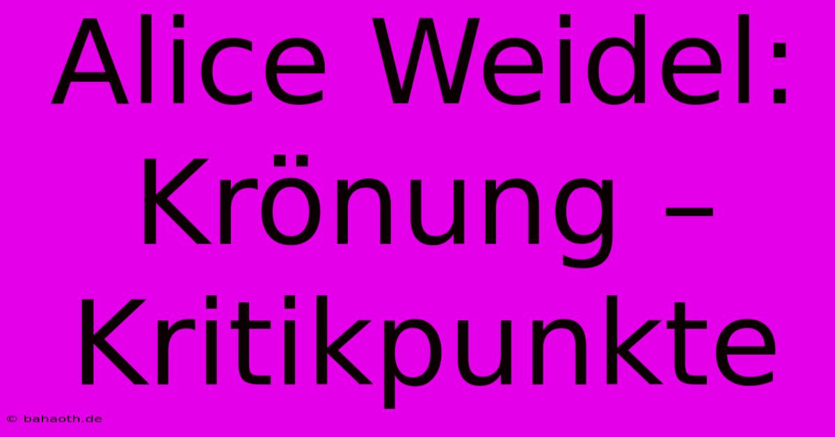 Alice Weidel: Krönung – Kritikpunkte