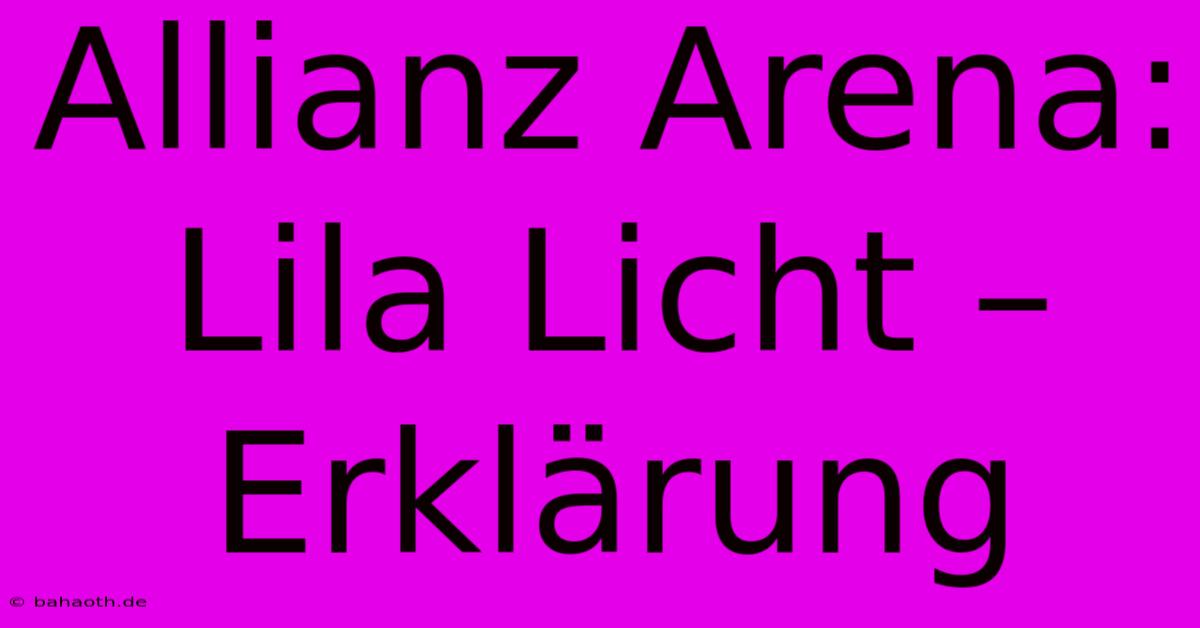 Allianz Arena: Lila Licht – Erklärung