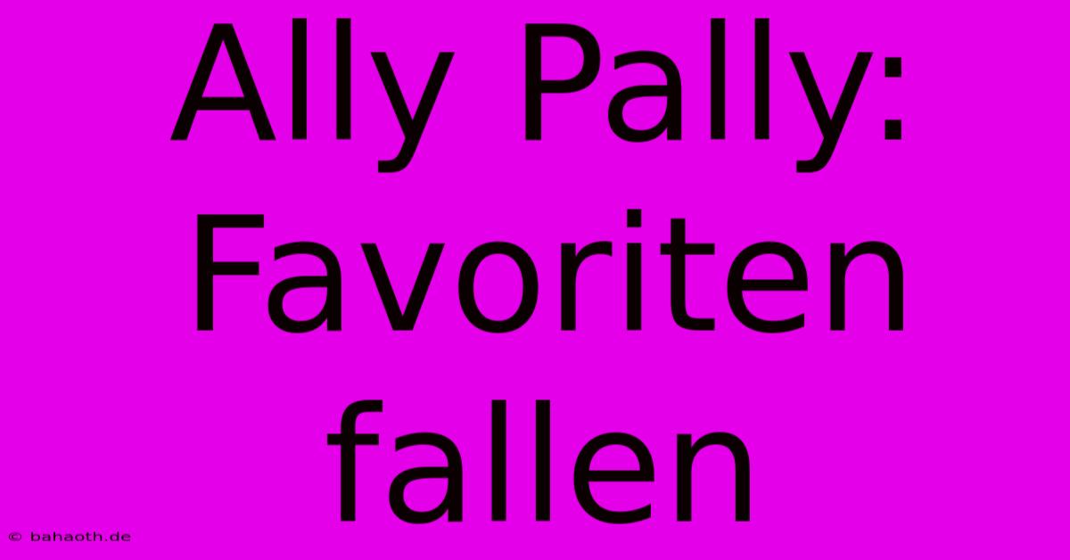 Ally Pally: Favoriten Fallen