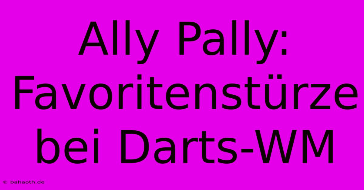 Ally Pally: Favoritenstürze Bei Darts-WM