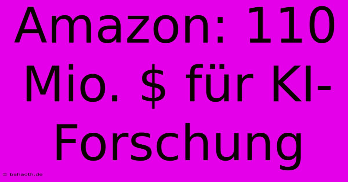 Amazon: 110 Mio. $ Für KI-Forschung