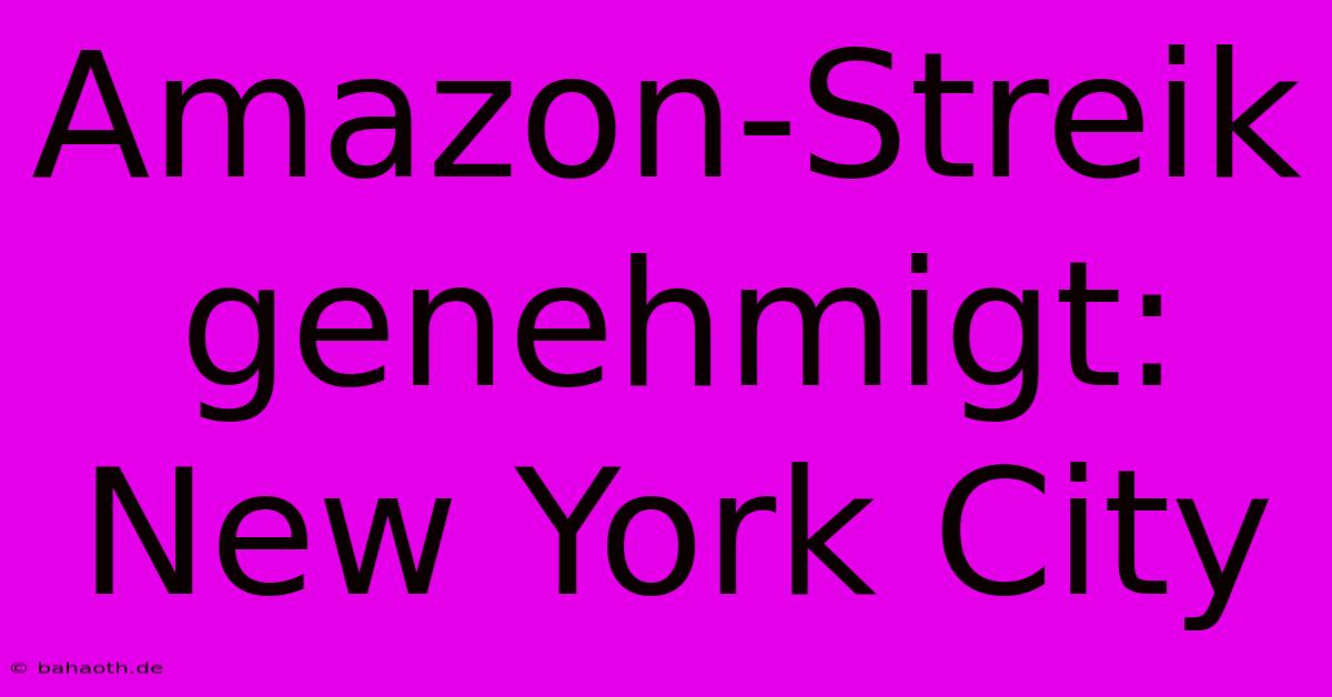 Amazon-Streik Genehmigt: New York City