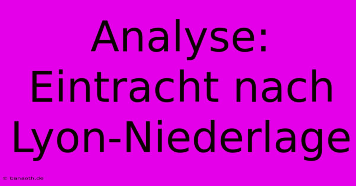 Analyse: Eintracht Nach Lyon-Niederlage